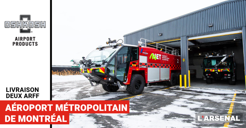 Livraison de deux ARFF - STRIKER 6x6 de Oshkosh - pour L'Aéroport Métropolitain de Montréal