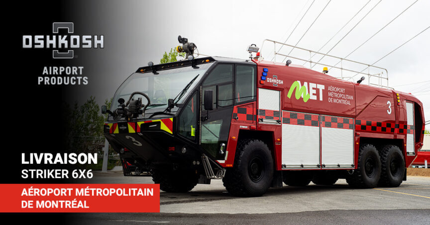 Découvrez le nouveau camion incendie aéroportuaire Striker 6x6 livré à l'Aéroport métropolitain de Montréal.